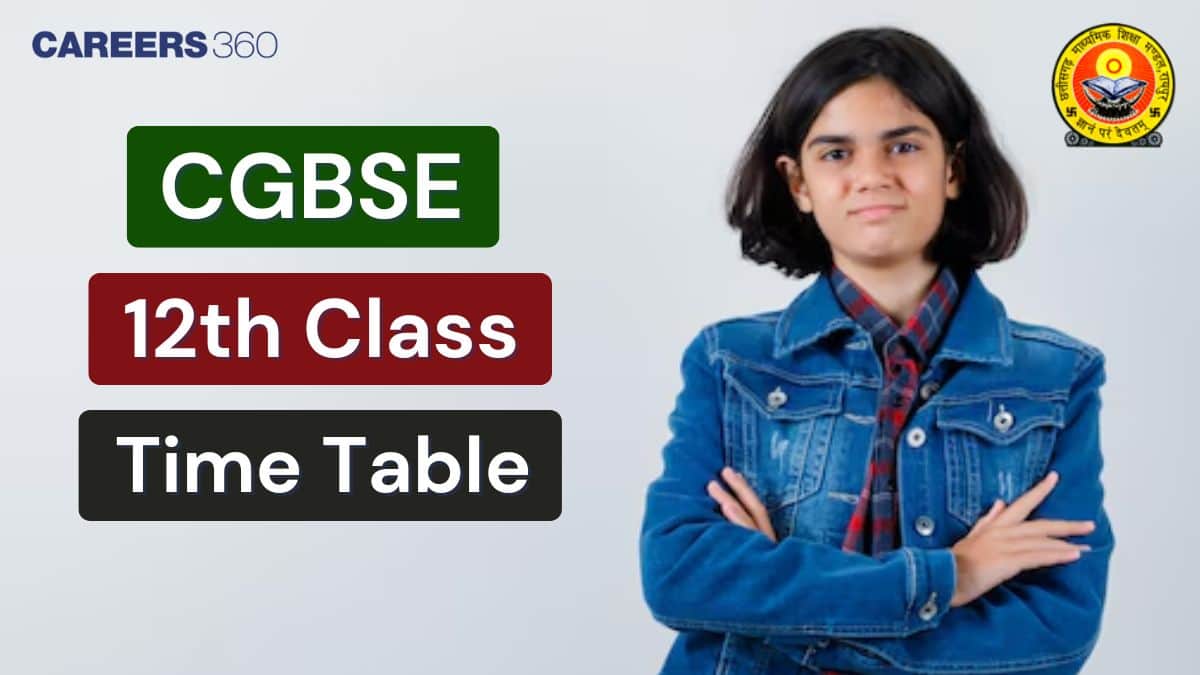 CGBSE 12th Time Table 2026: Check CG Board Exam Dates for Arts, Commerce & Science